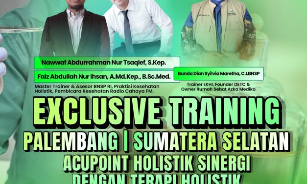 PALEMBANG, SIAP NAIK LEVEL DALAM ILMU TERAPI HOLISTIK